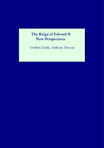 The Reign of Edward II: New Perspectives