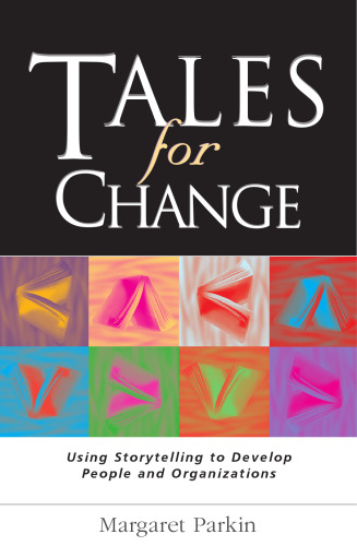Tales for Change: Using Storytelling to Develop People and Organizations