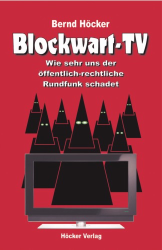 Blockwart-TV: Wie sehr uns der öffentlich-rechtliche Rundfunk schadet
