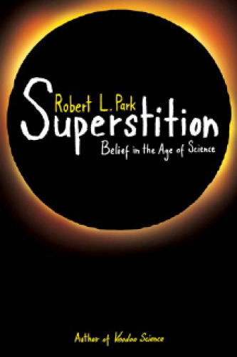 Superstition: Belief in the Age of Science