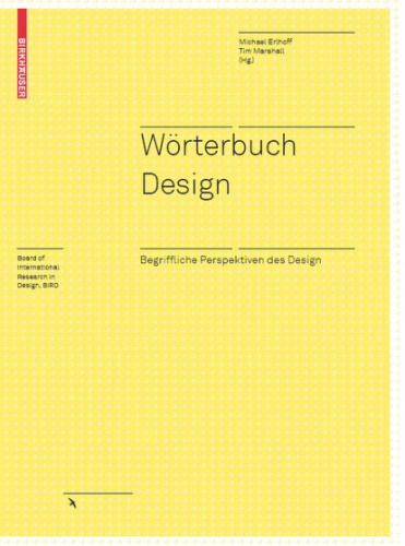 Wörterbuch Design: Begriffliche Perspektiven des Design (Board of International Research in Design) (German Edition)