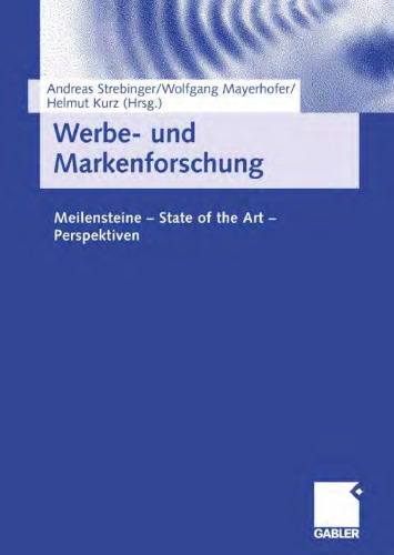 Werbe- und Markenforschung: Meilensteine – State of the Art – Perspektiven