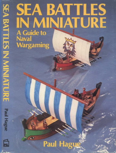 Sea battles in miniature: A guide to naval wargaming