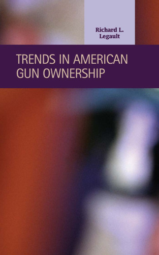 Trends in American Gun Ownership (Criminal Justice: Recent Scholarship)