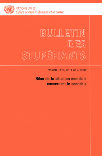 Bulletin des stupéfiants : Bilan de la situation mondiale concernant le cannabis (Volume LVIII # 1 & 2, 2006-released 2008)