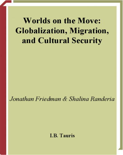 Worlds on the Move: Globalisation, Migration and Cultural Security (Toda Institute Book Series on Global Peace and Policy)