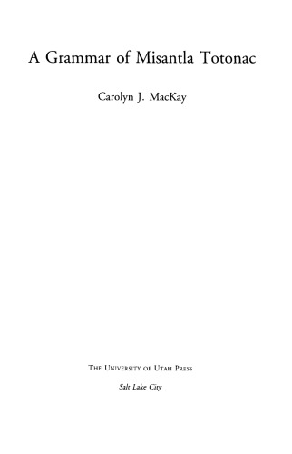 A Grammar of Misantla Totonac: Studies in Indigenous Languages of the Americas