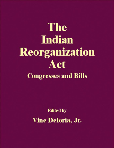 The Indian Reorganization Act: Congresses and Bills