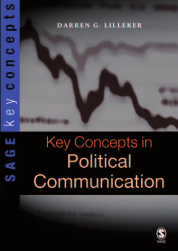 Key Concepts in Political Communication (SAGE Key Concepts series)