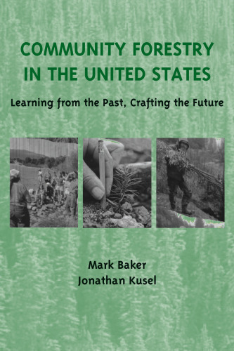 Community Forestry in the United States: Learning from the Past, Crafting the Future