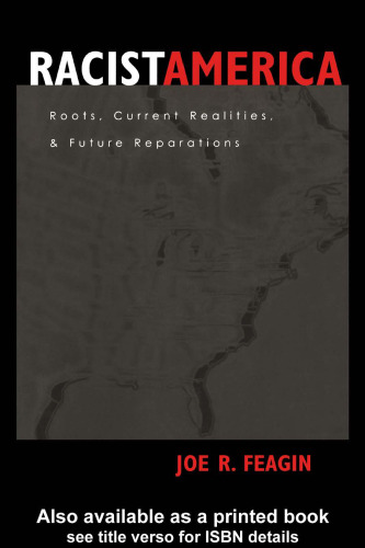 Racist America : Roots, Current Realities and Future Reparations