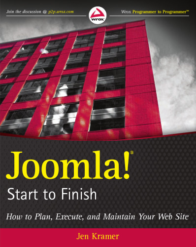 Joomla! Start to Finish: How to Plan, Execute, and Maintain Your Web Site (Wrox Programmer to Programmer)