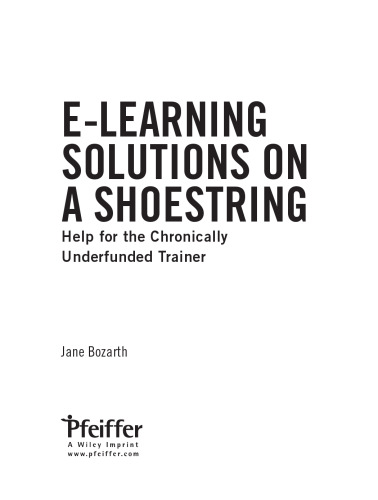 E-Learning Solutions on a Shoestring: Help for the Chronically Underfunded Trainer (Pfeiffer Essential Resources for Training and HR Professionals)