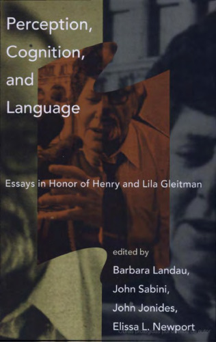 Perception, Cognition, and Language: Essays in Honor of Henry and Lila Gleitman