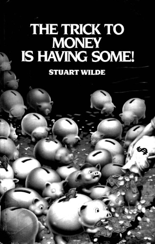 The Trick to Money Is Having Some