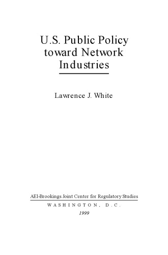 U.S. Public Policy Toward Network Industries
