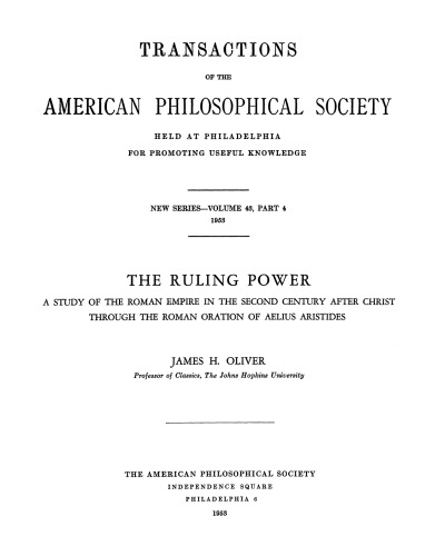 The Ruling Power: A Study of the Roman Empire in the Second Century after Christ through the Roman Oration of Aelius Aristides (Transactions of the American Philosophical Society, n.s. 48.4  1953 : 871-1003)