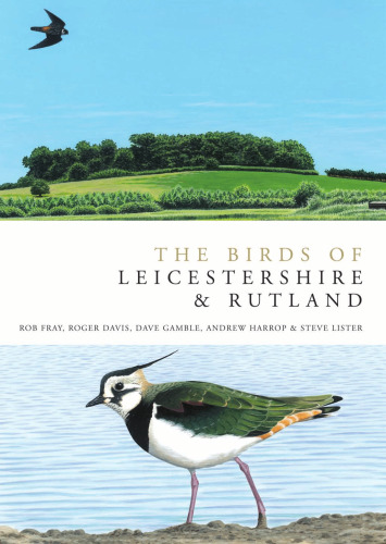 The Birds of Leicestershire and Rutland (Helm County Avifauna)