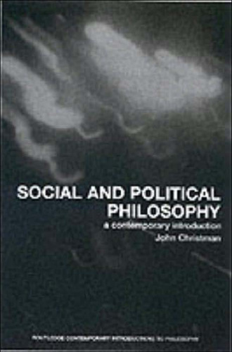 Social and Political Philosophy: A Contemporary Introduction