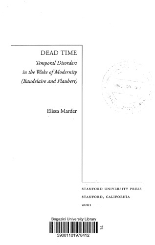 Dead Time: Temporal Disorders in the Wake of Modernity (Baudelaire and Flaubert)