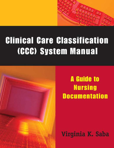 Clinical Care Classification (CCC) System Manual: A Guide to Nursing Documentation