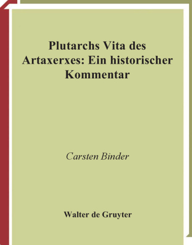 Plutarchs Vita des Artaxerxes: Ein historischer Kommentar