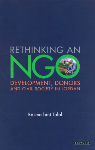 Rethinking and NGO: Development, Donors and Civil Society in Jordan