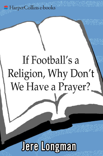 If Football's a Religion, Why Don't We Have a Prayer?: Philadelphia, Its Faithful, and the Eternal Quest for Sports Salvation
