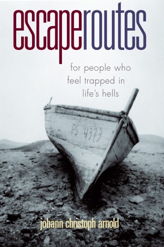 Escape Routes: For People Who Feel Trapped in Life's Hells