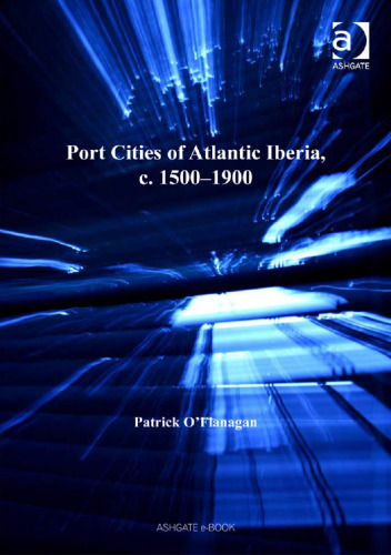 Port Cities of Atlantic Iberia, c. 15001900