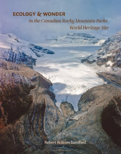 Ecology & Wonder in the Canadian Rocky Mountain Parks World Heritage Site