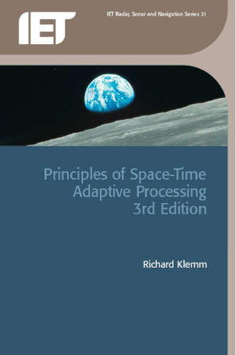 Principles of Space-Time Adaptive Processing (IET Radar, Sonar, Navigation and Avionics)