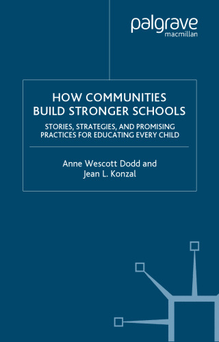 How Communities Build Stronger Schools: Stories, Strategies, and Promising Practices for Educating Every Child