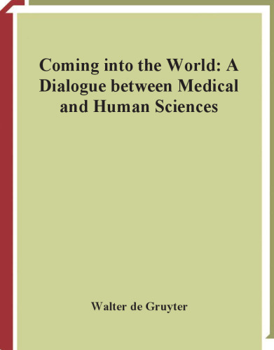 Coming into the World: A Dialogue Between Medical and Human Sciences