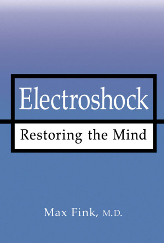 ELECTROSHOCK: Restoring the Mind