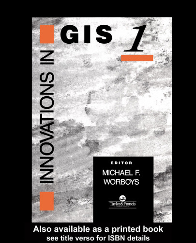 Innovations In GIS: Selected Papers from the First National Conference on GIS Research UK