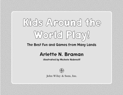 Kids Around the World Play!: The Best Fun and Games from Many Lands (Kids Around the World)