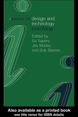 Issues in Design and Technology Teaching (Issues in Subject Teaching)