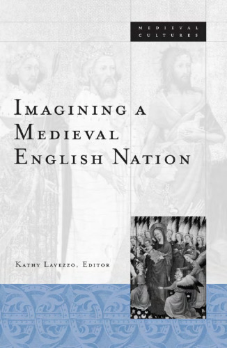 Imagining A Medieval English Nation (Medieval Cultures)