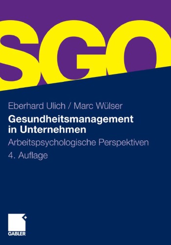 Gesundheitsmanagement in Unternehmen: Arbeitspsychologische Perspektiven 4. Auflage