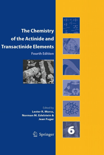 The Chemistry of the Actinide and Transactinide Elements, 4th Edition (Volumes 1–6)