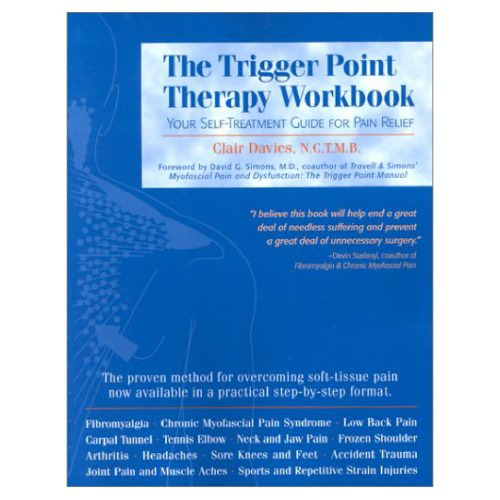 The Trigger Point Therapy Workbook: Your Self-Treatment Guide for Pain Relief