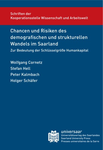 Chancen und Risiken des demografischen und strukturellen Wandels im Saarland: Zur Bedeutung der Schlüsselgröße Humankapital