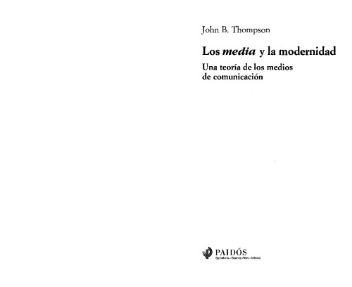 Los media y la modernidad: Una teoría de los medios de comunicación (Paidos Comunicacion)