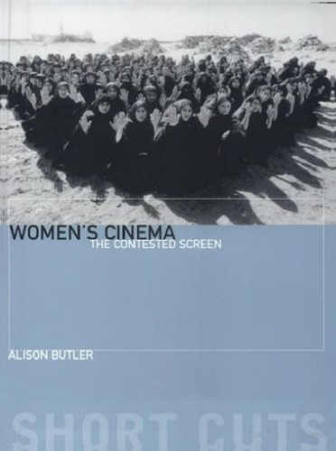 Women's Cinema – The Contested Screen (Short Cuts)