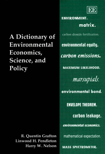 A Dictionary of Environmental Economics, Science, and Policy