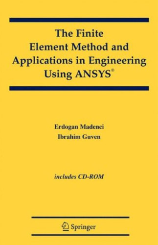 The Finite Element Method and Applications in Engineering Using ANSYS