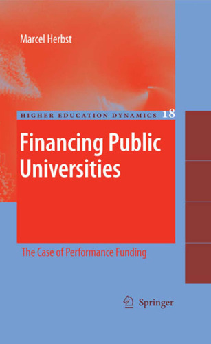 Financing Public Universities: The Case of Performance Funding (Higher Education Dynamics)