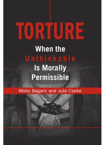 Torture: When the Unthinkable Is Morally Permissible