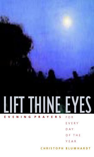 Lift Thine Eyes: Evening Prayers for Every Day of the Year